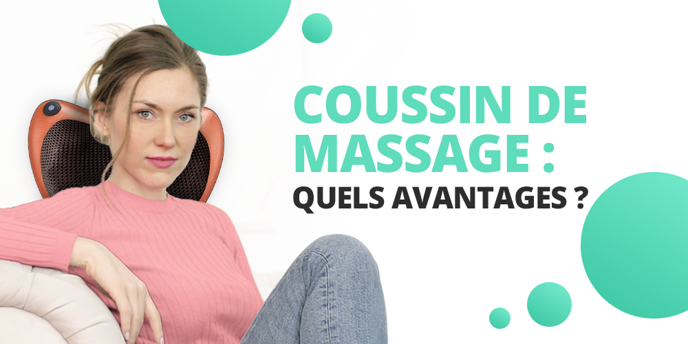Coussin de Massage quels avantages