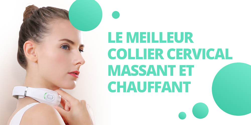 Quel est le meilleur collier cervical chauffant ?